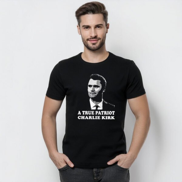 A True Patriot Charlie Kirk T-Shirt - My Store