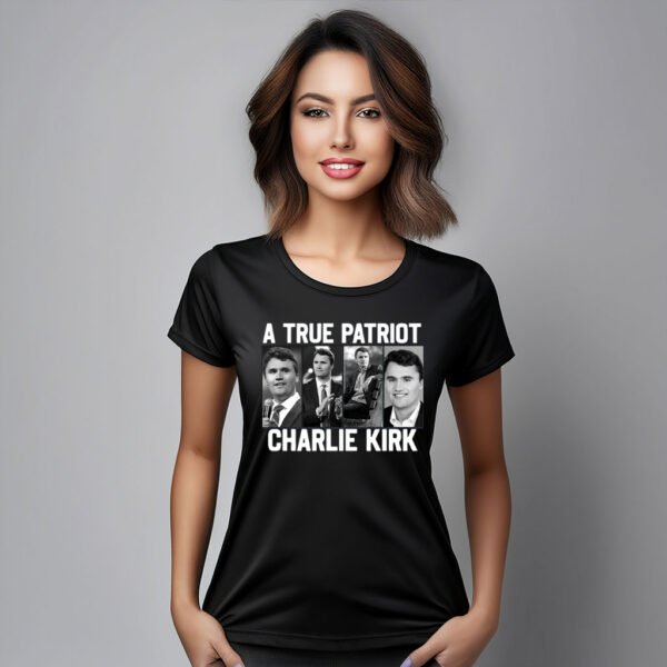 A True Patriot Charlie Kirk Women’s Shirt - My Store