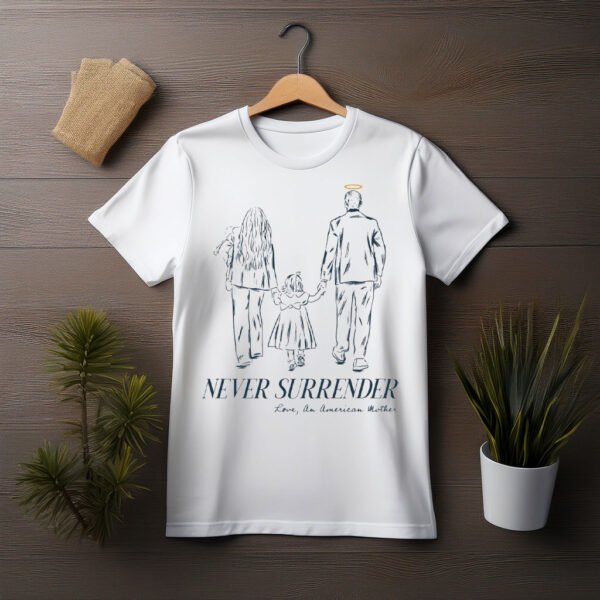 Charlie Kirk Never Surrender Family Tribute Shirt - Turning Point USA Merch