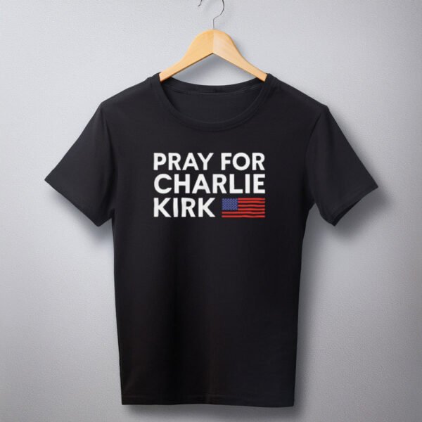 Pray For Charlie Kirk Shirt - My Store