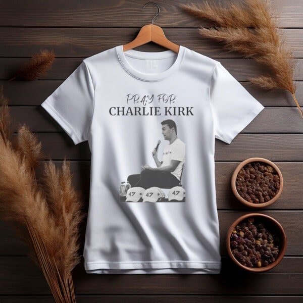 Pray For Charlie Kirk T-Shirt - My Store
