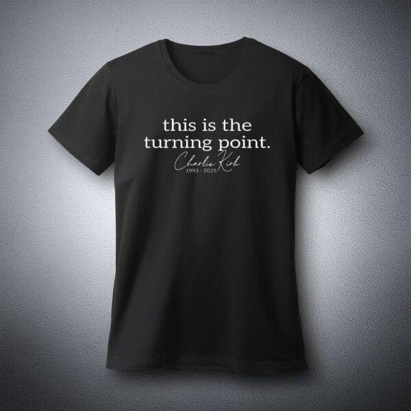 This Is The Turning Point Charlie Kirk Shirt - Turning Point USA Merch