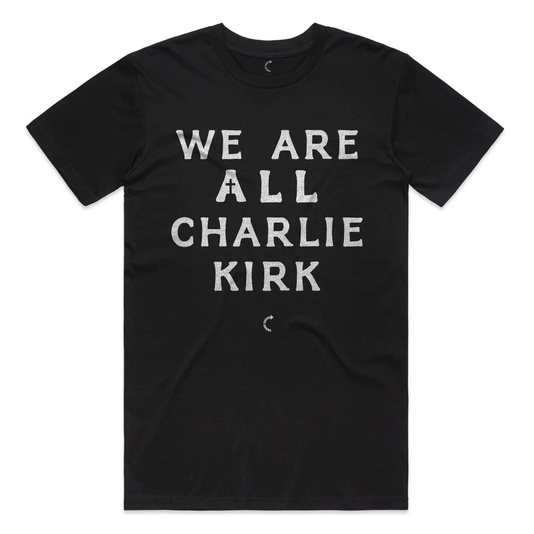 WE ARE ALL CHARLIE KIRK T - SHIRT - Turning Point USA Merch